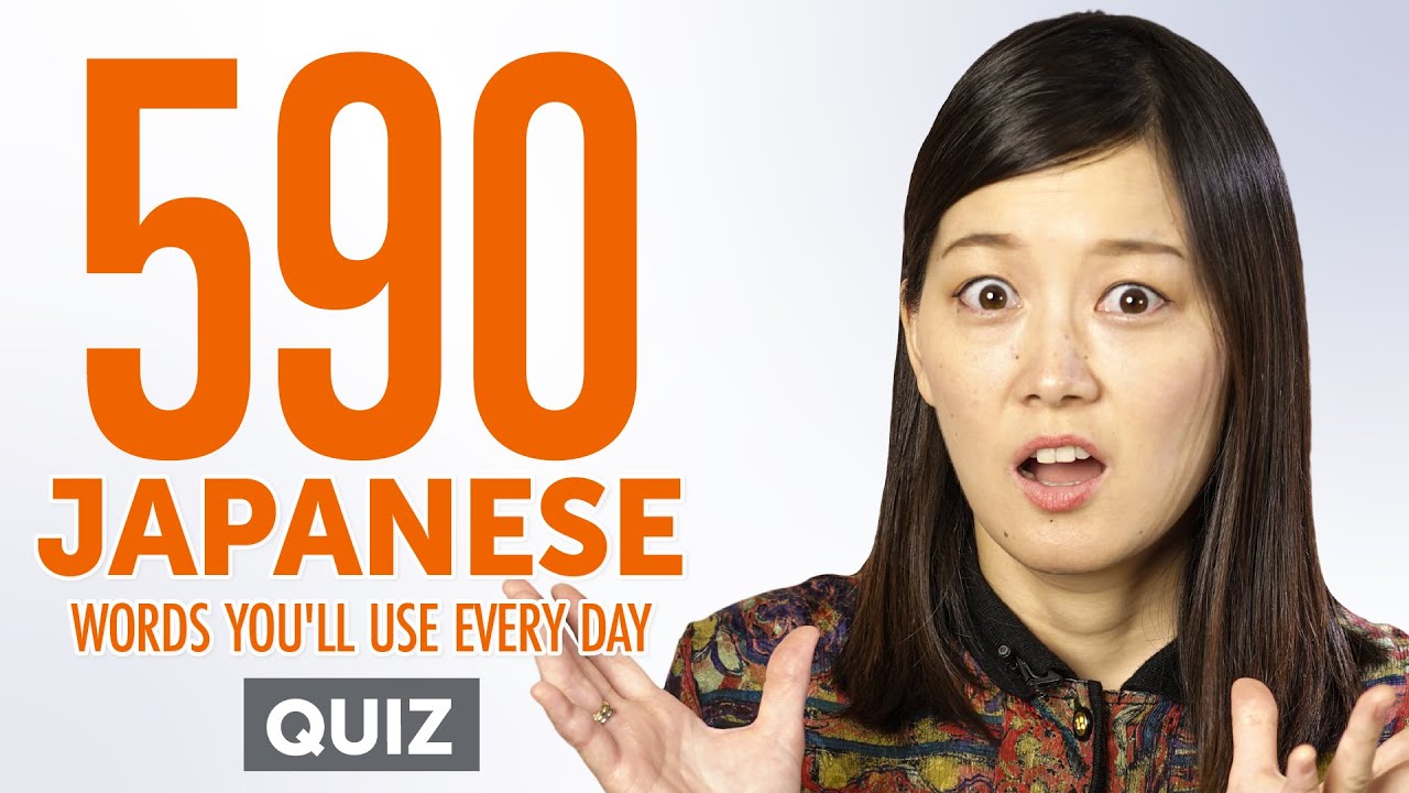 Quiz | 590 Japanese Words You'll Use Every Day - Basic Vocabulary #99