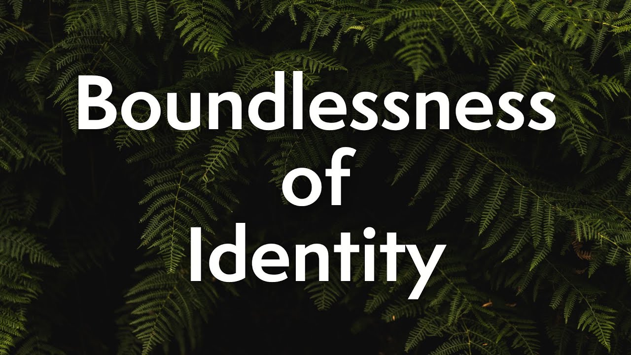 Paul Selig: Boundlessness of Identity