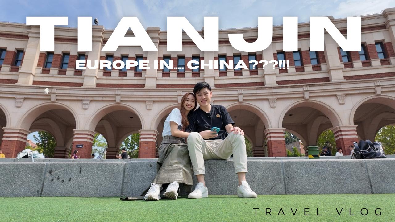 Our First Time in Tianjin 🇨🇳✨ (Europe in …. China?!)