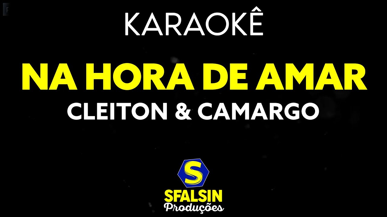 NA HORA DE AMAR - Cleiton & Camargo (KARAOKÊ VERSION)