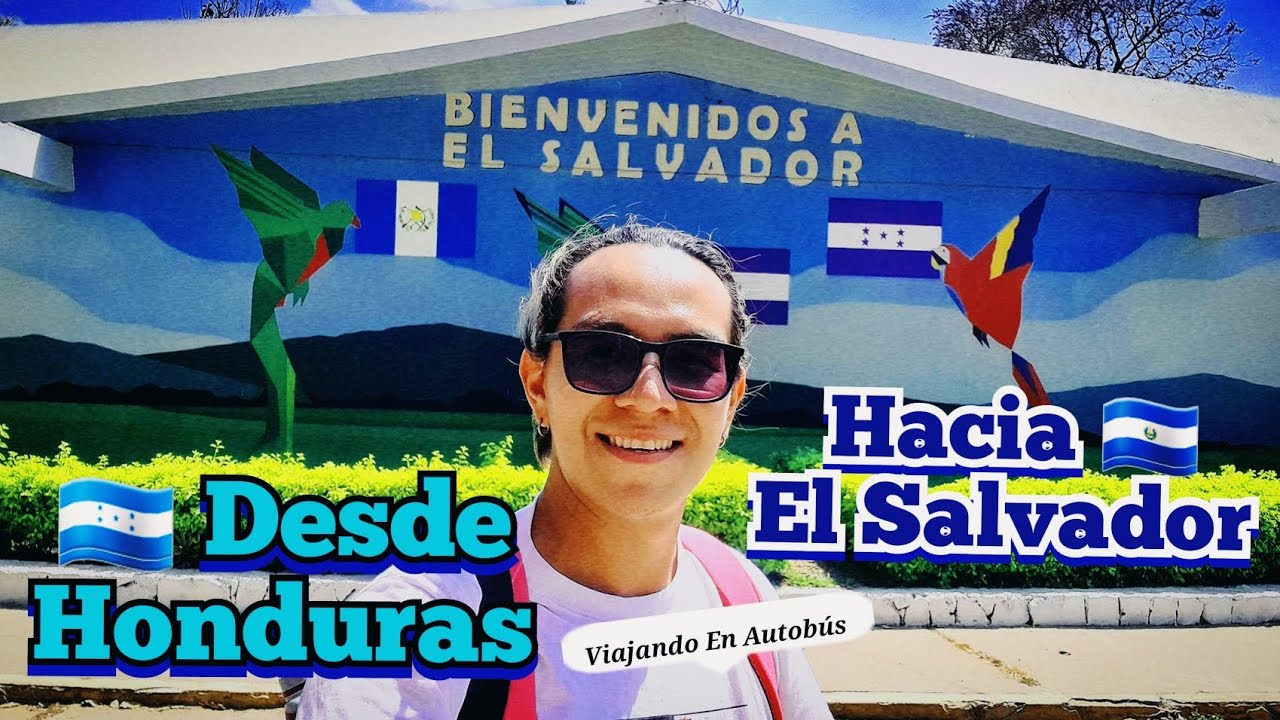 ¿Como es Viajar desde Honduras 🇭🇳 Hacia El Salvador 🇸🇻 En Autobús | Salvadoreño en Honduras #eli