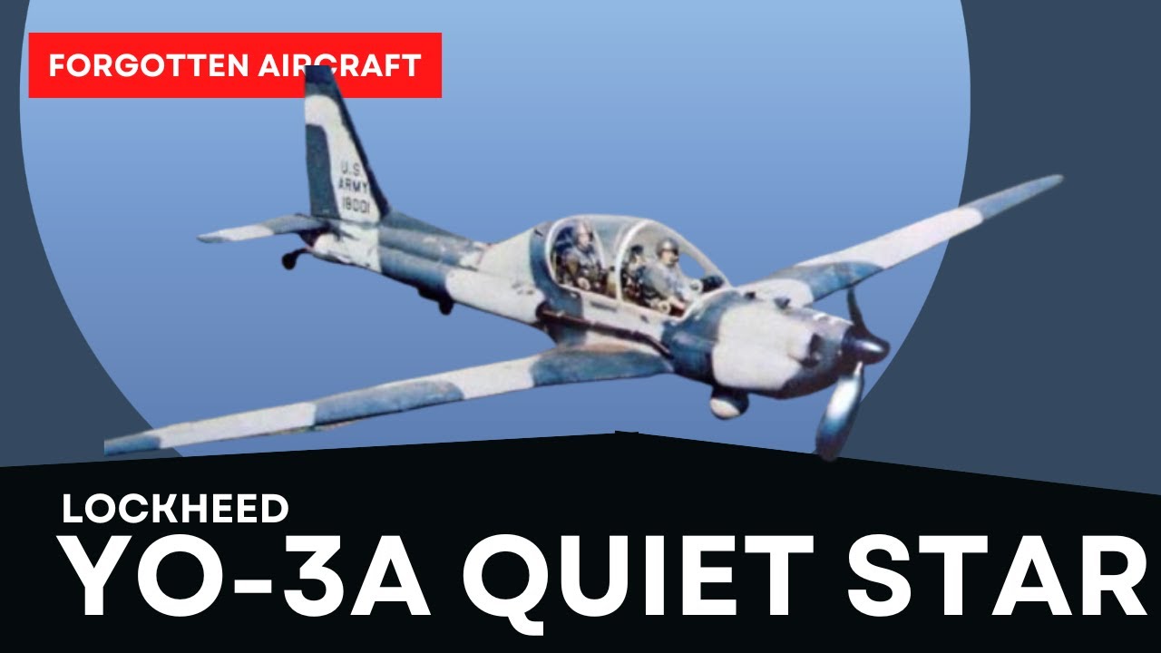 The Lockheed YO-3A Quiet Star; Charlie&rsquo;s Silent Stalker