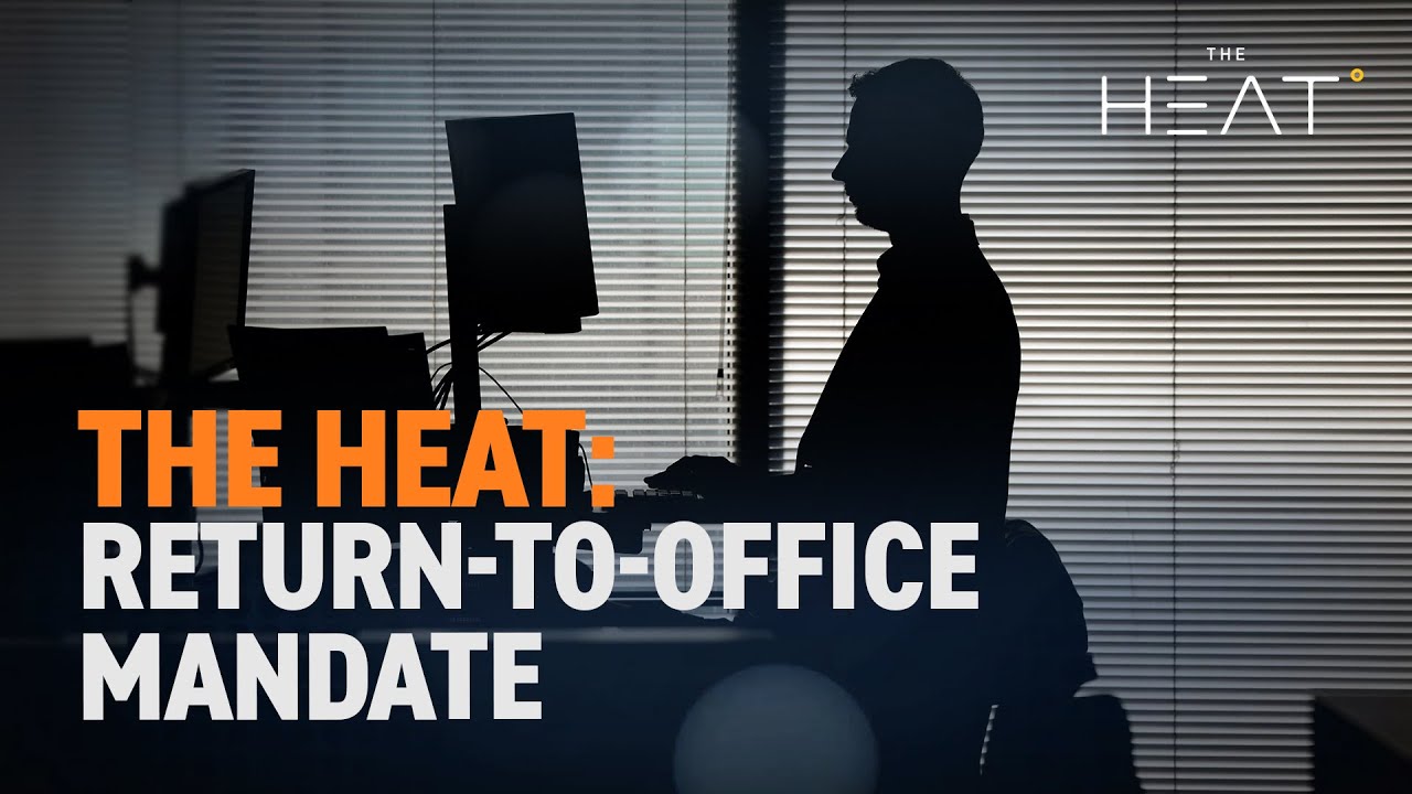 The Heat: Return-To-Office Mandate