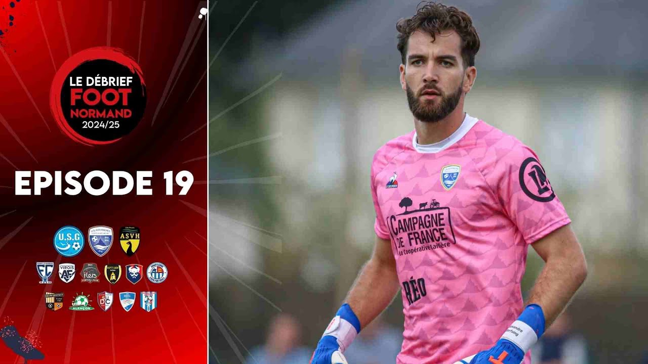 Le DÉBRIEF Ep.19 | Granville sème de l'espoir, Avranches dispose de Bordeaux, Dieppe proche du N2