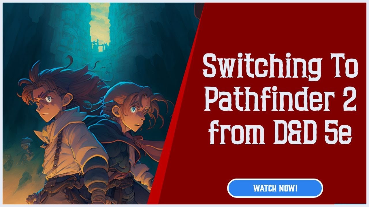 How to Switch To Pathfinder II from D&D 5e