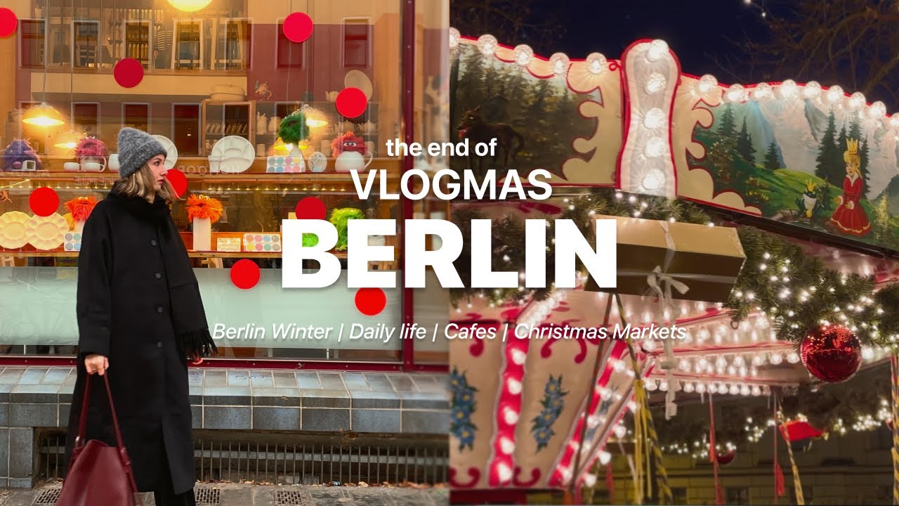 Berlin Winter Vlog | Christmas Markets, Cozy Cafes & Neighborhoods ✨