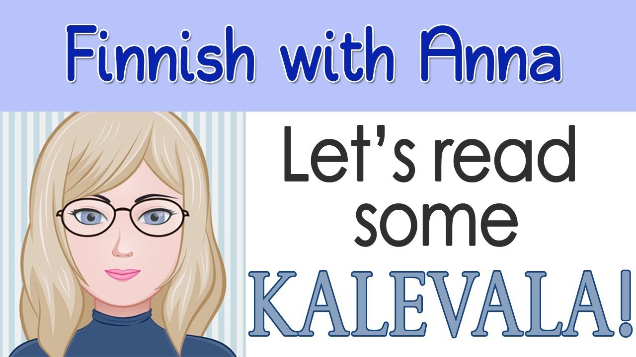 Learn Finnish! Extra: Let's read the Kalevala!