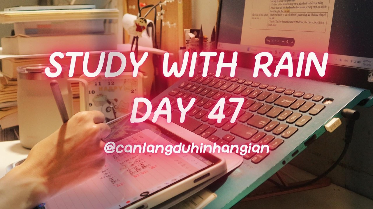 DAY 47 || 1000 DAYS CHALLENGE | Ôn ThS.DLS, IELTS, HSK, JOB | RAIN SOUND | LOFI MUSIC | STUDY SERIES