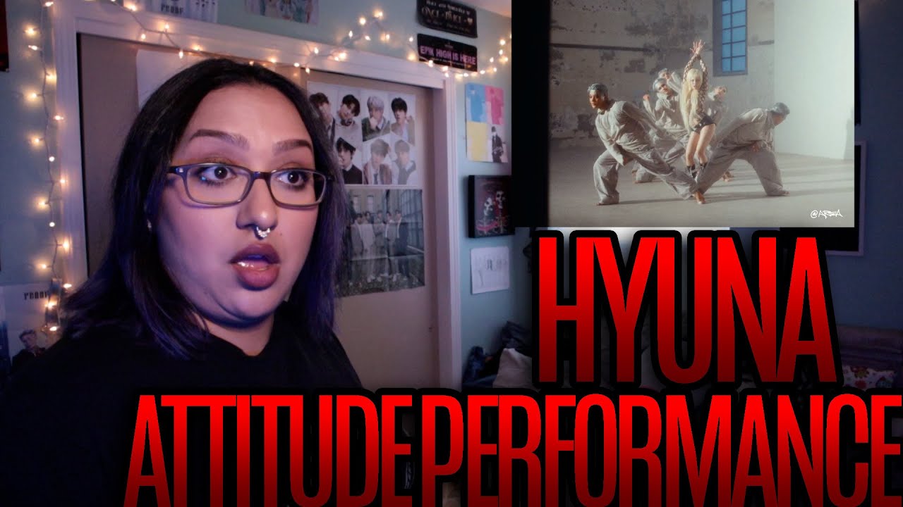 This is HyunA’s ‘Attitude’ AT AREA Performance Video Reaction