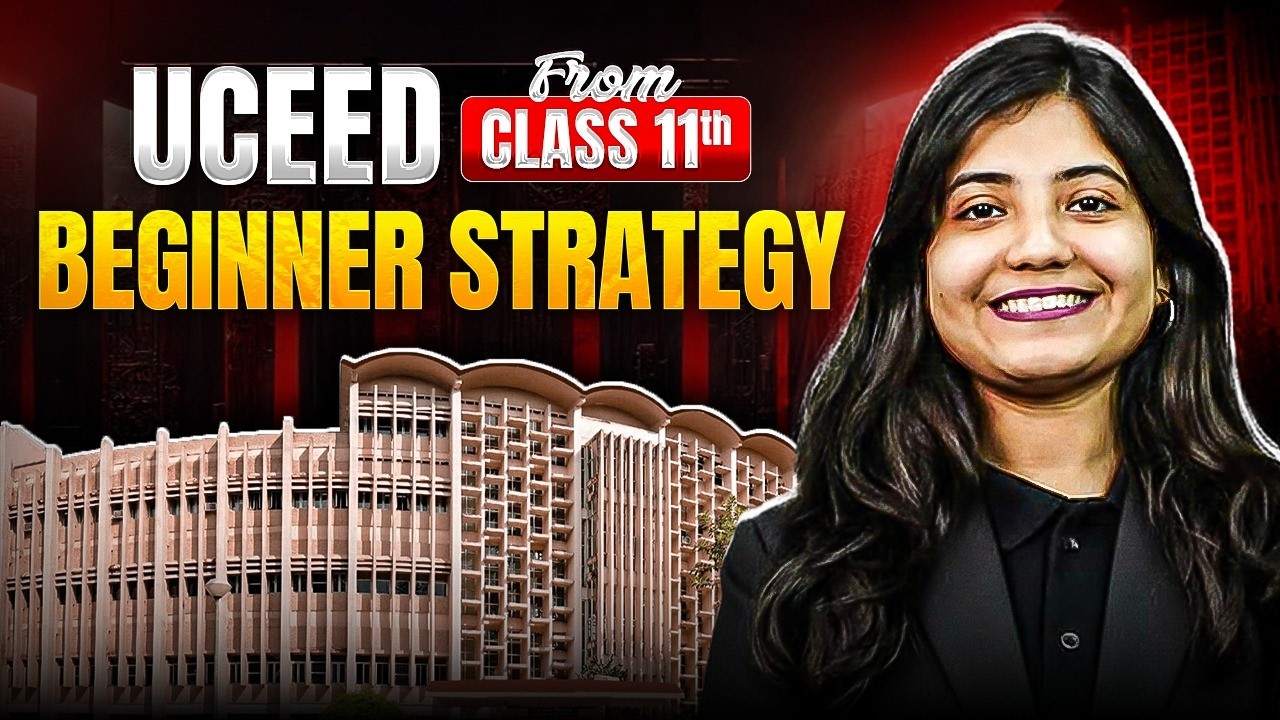 UCEED Preparation Strategy for Class 11? Step-by-Step Guide to Crack UCEED & Reach Top IIT Design