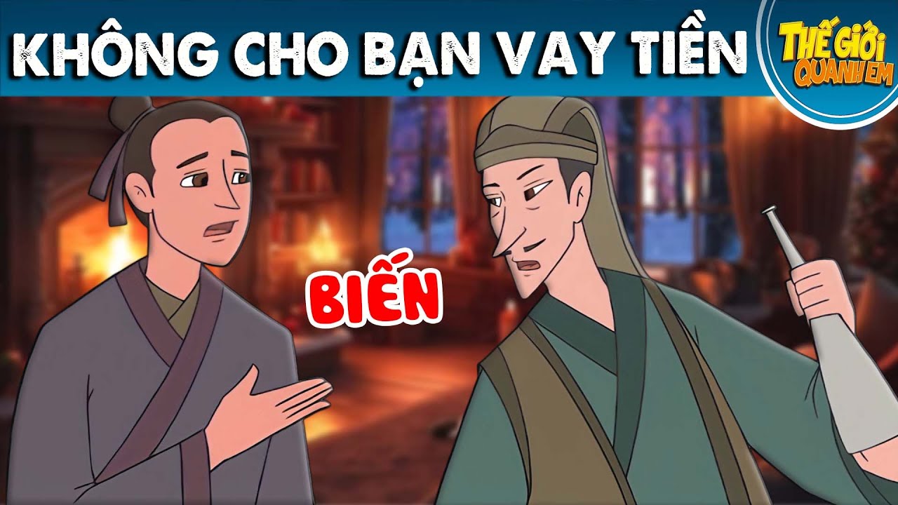 KHÔNG CHO BẠN VAY TIỀN - Phim hoạt hình - Truyện cổ tích - Quà tặng cuộc sống - Khoảnh khắc kỳ diệu
