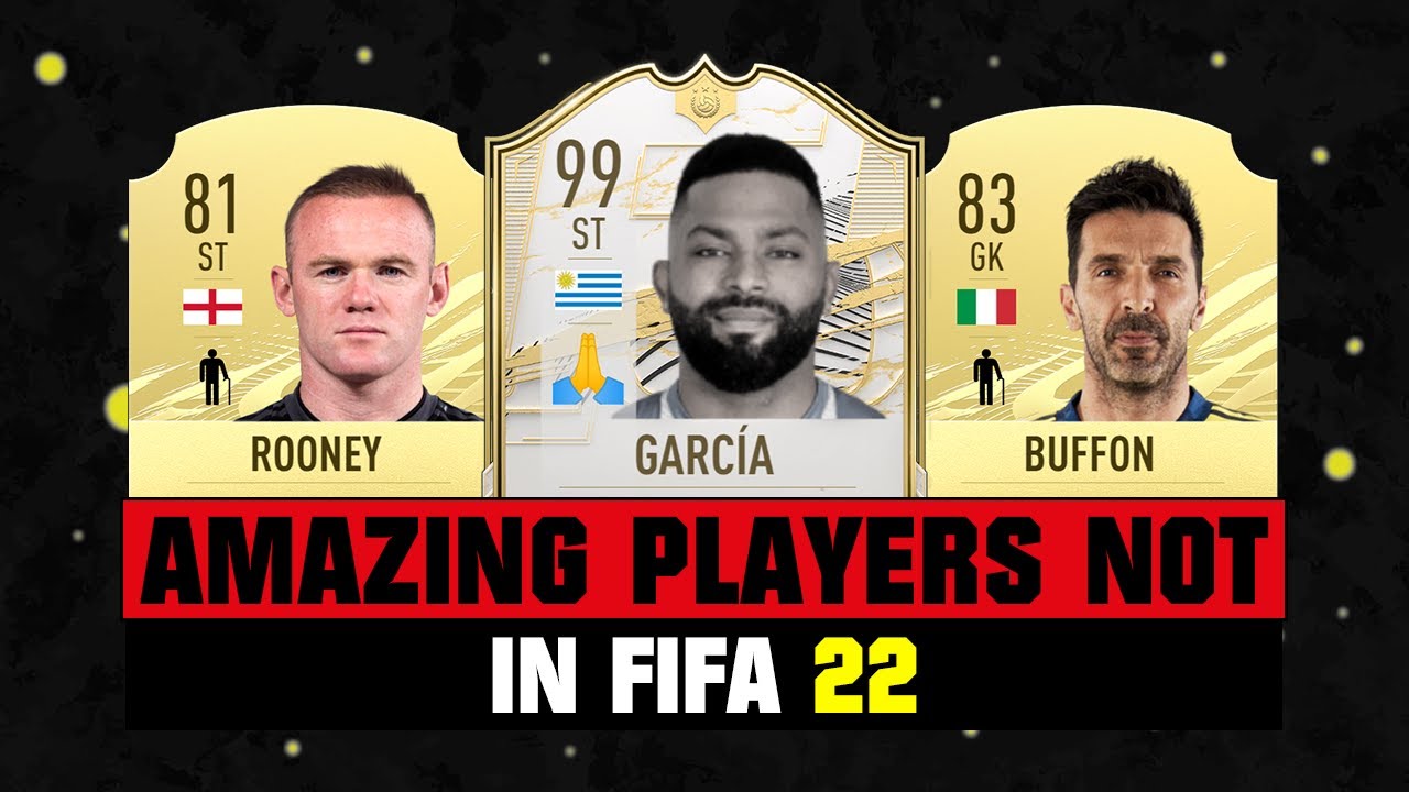 FIFA 22 | PLAYERS THAT WON'T BE IN FIFA! 😭💔 ft. Buffon, Rooney and Garcia... etc