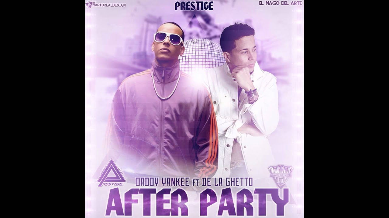 Daddy Yankee Feat. De La Ghetto - After Party