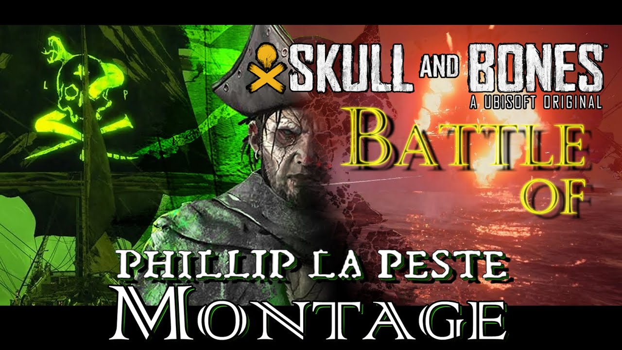 Battle of Phillip La Peste Montage | Skull and Bones