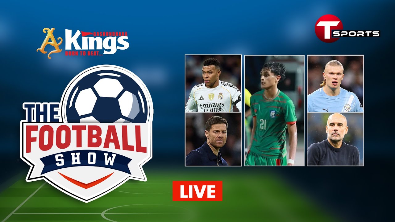 LIVE | The Football Show | Talk Show | Football | Football Analyst | T Sports