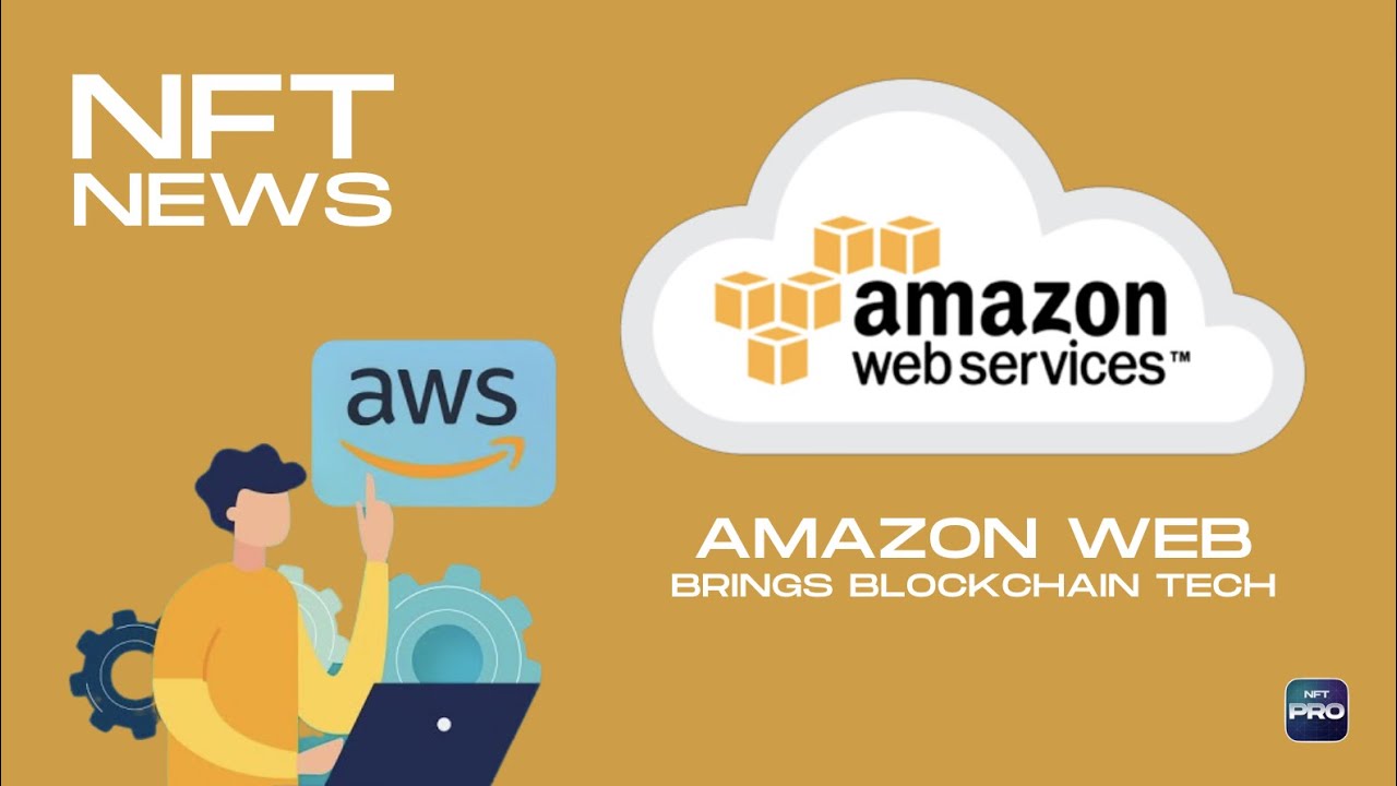 Amazon Web Services brings Blockchain Tech | First NFT Store opens in Dubai | NFT News