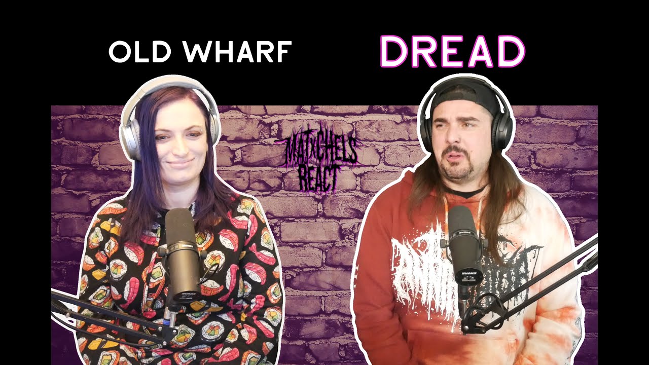 Old Wharf - Dread (Reaction)