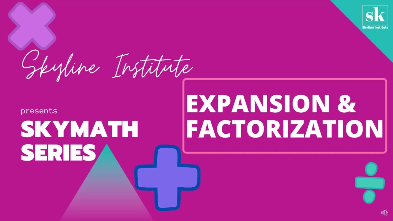 SkyMath Series: Expansion and Factorization