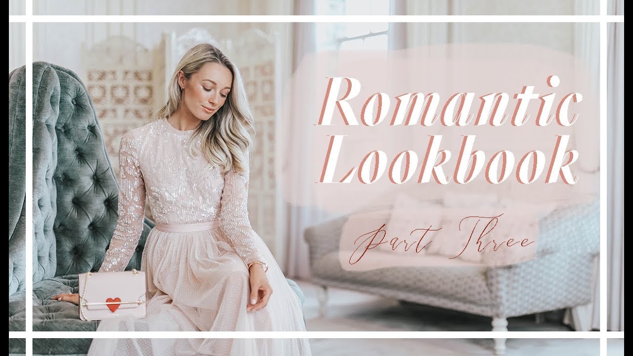 ROMANTIC LOOKBOOK 💕 PART THREE // Fashion Mumblr