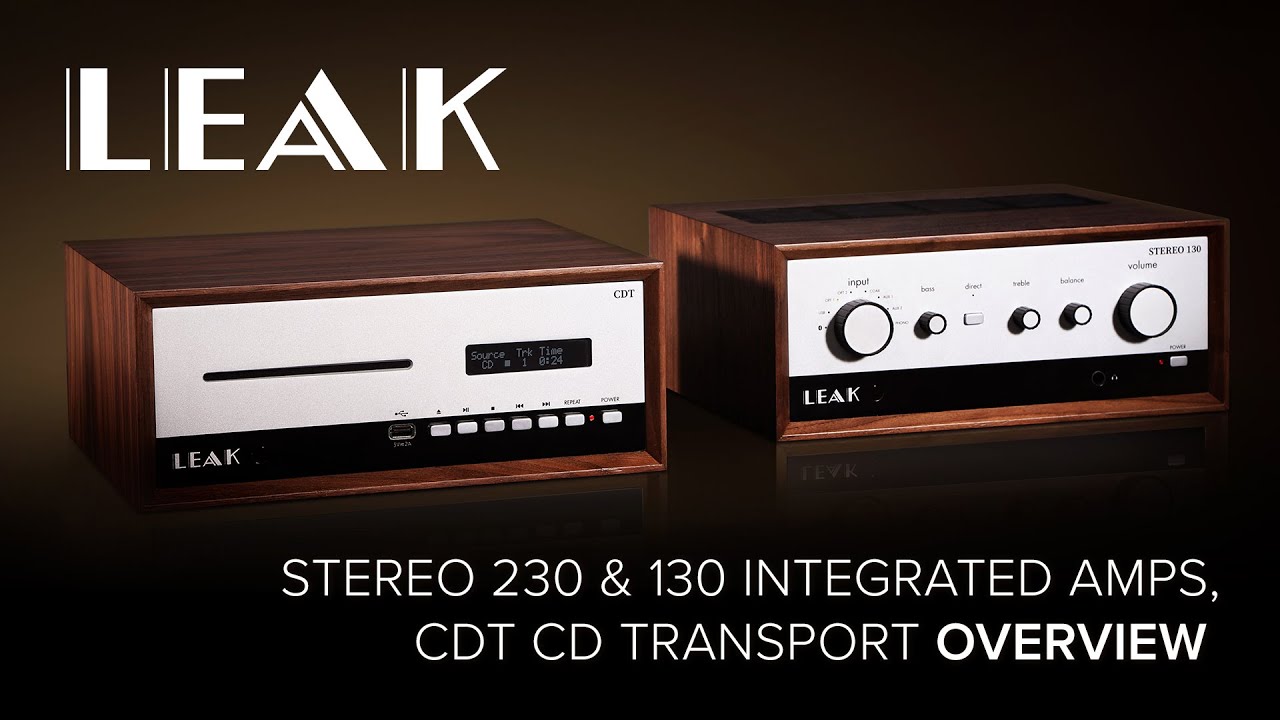 Leak Audio Overview: Stereo 230 & 130 Integrated Amps, CDT CD Transport