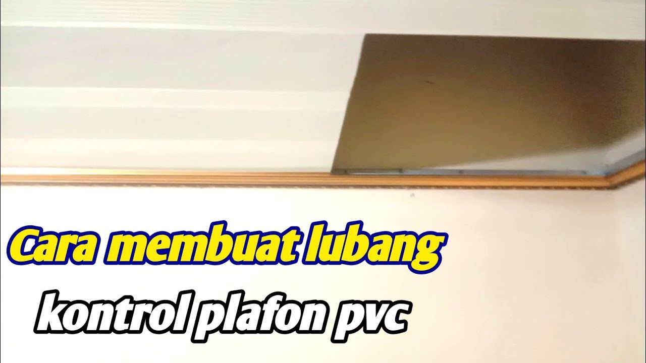 cara membuat lubang kontrol plafon pvc