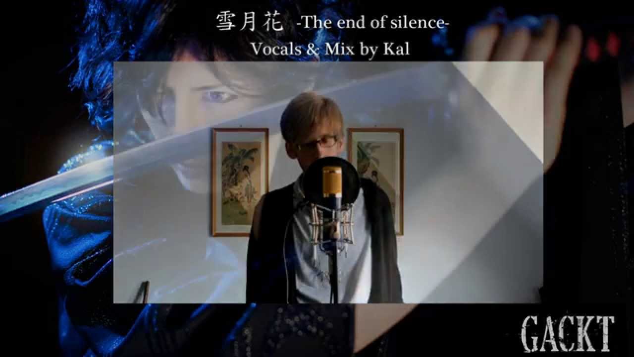【Kal】Gackt - 雪月花 -The end of silence-【Cover】