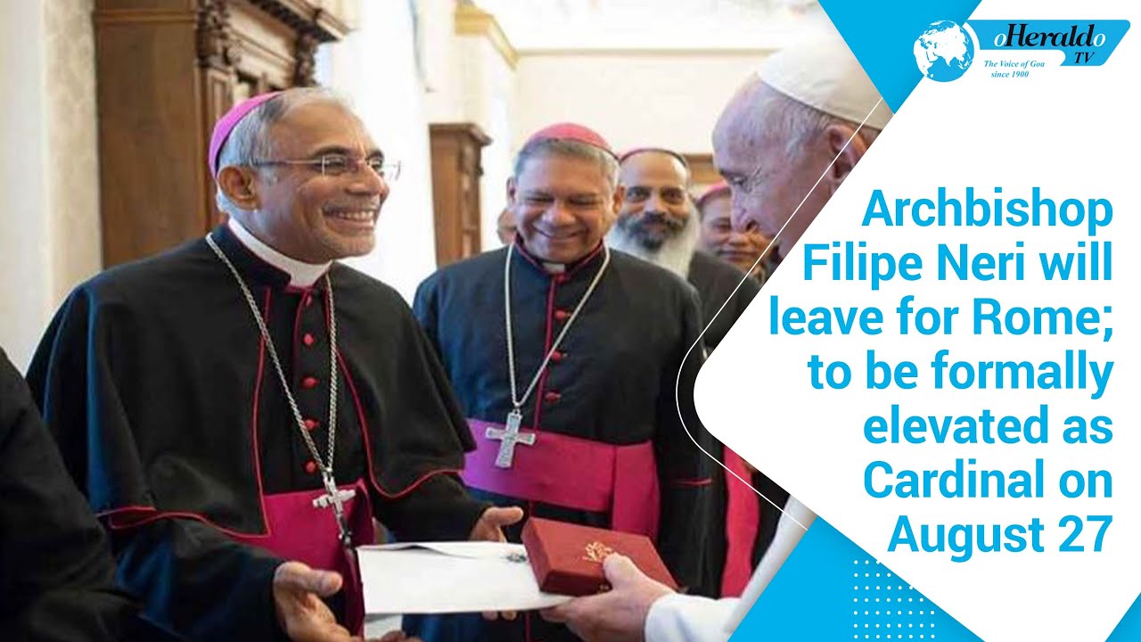 Archbishop Filipe Neri will leave for Rome; to be formally elevated as Cardinal on August 27