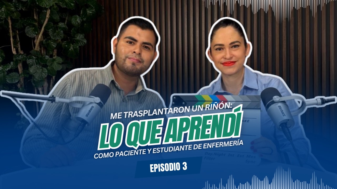 Me trasplantaron un riñón: lo que aprendí como paciente y estudiante de enfermería | Episodio 3