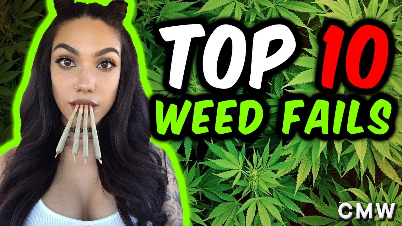 Top 10 Smoking Weed Fails
