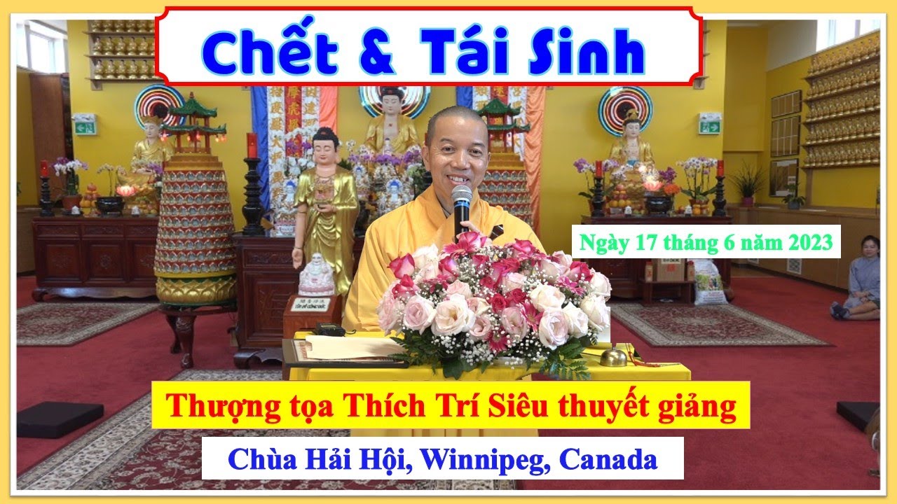 Chết và Tái Sinh - TT Thích Trí Siêu - Chùa Hải Hội, Winnipeg, Manitoba, Canada