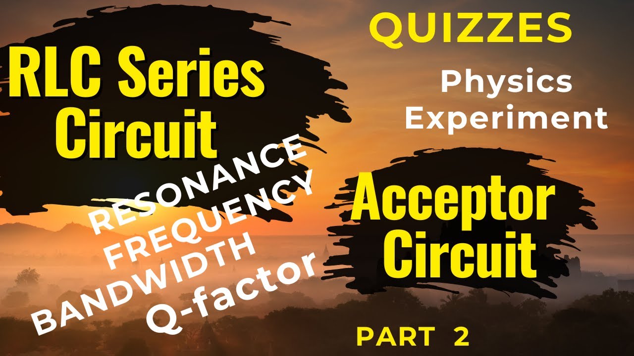 RLC series circuit (Quizzes) | Response curve | Resonant frequency | Bandwidth | Q-factor