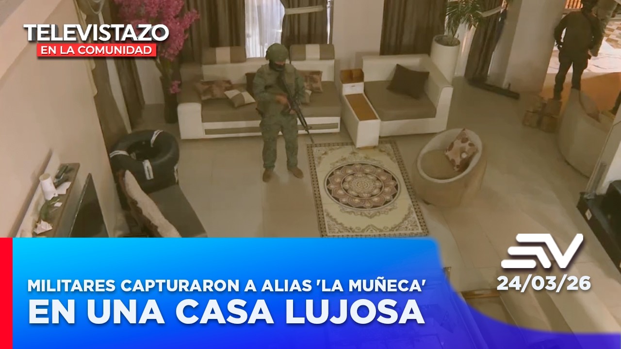 Militares capturaron a alias 'La Mu&ntilde;eca' en una casa lujosa | Televistazo Comunidad Guayaquil