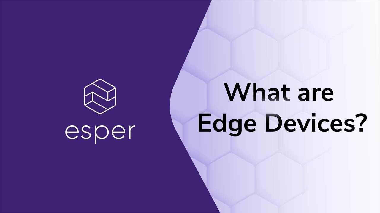 What Are Edge Devices?