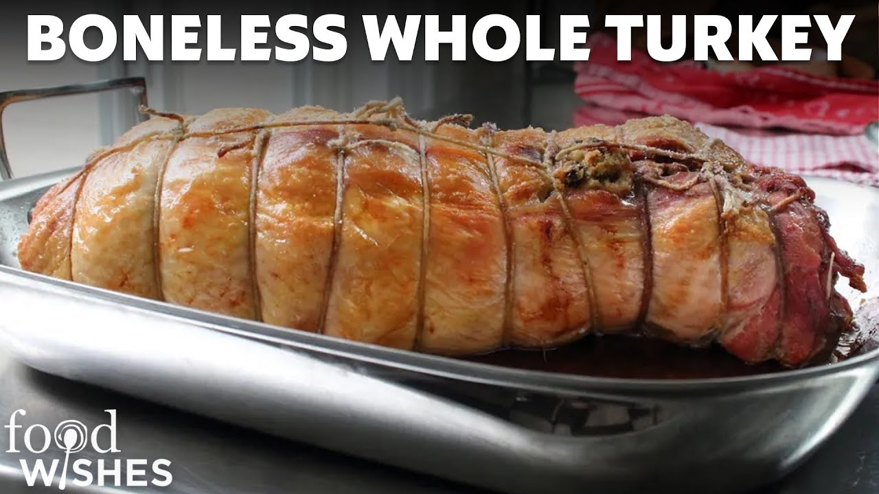 How to Cook a Boneless Whole Turkey | Food Wishes