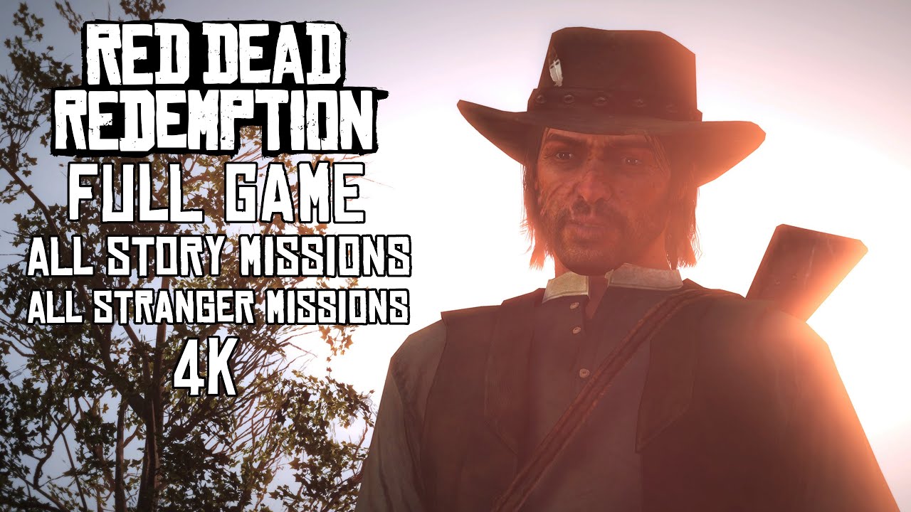 Red Dead Redemption - [FULL GAME - ALL STORY & STRANGER MISSIONS] - 4K - No Commentary