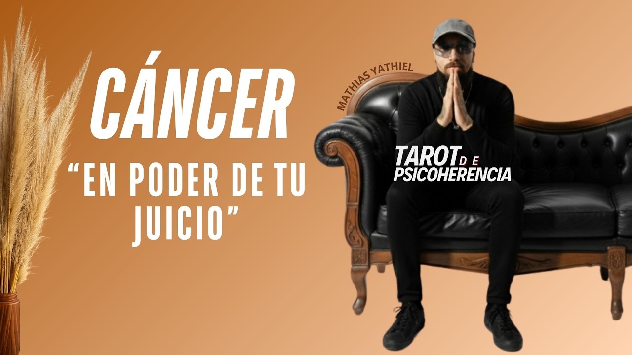 Cáncer ♋ En poder de tu juicio