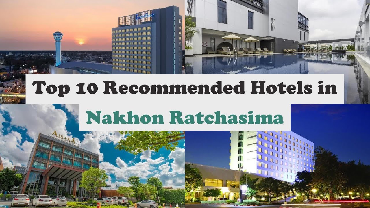 Top 10 Recommended Hotels In Nakhon Ratchasima | Luxury Hotels In Nakhon Ratchasima