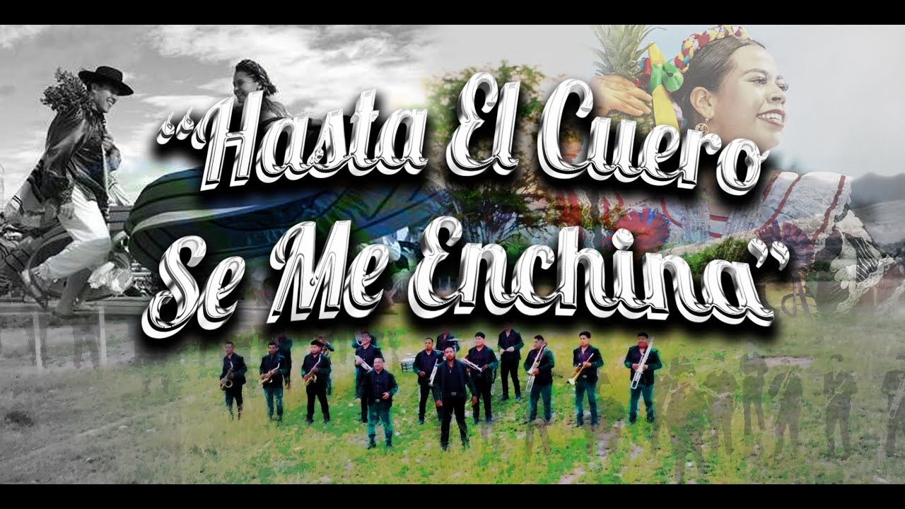 Hasta El Cuero Se Me Enchina - Banda La Fiera De Gildo Zarate