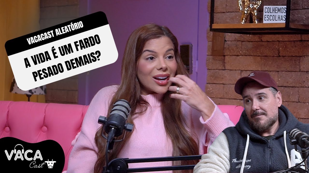 A VIDA É UM FARDO PESADO DEMAIS? | VACACAST ALEATÓRIO #199