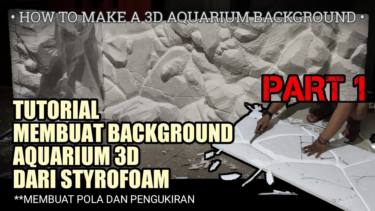 MEMBUAT BACKGROUND AQUARIUM 3D DARI STYROFOAM // membuat pola dan pengukiran // TIMELAPSE (Part 1)