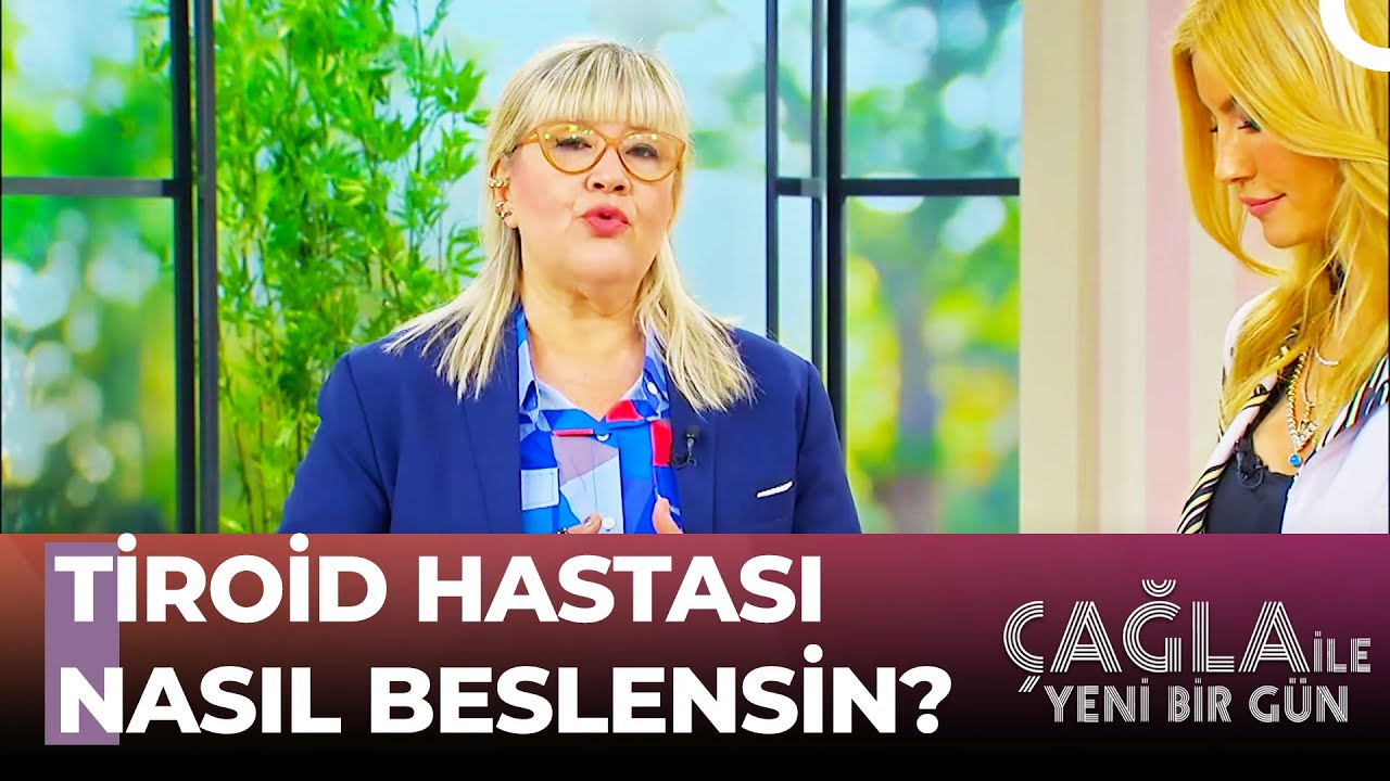 Lahana Tiroid Hastalığını Tetikler Mi? - Çağla İle Yeni Bir Gün 784 .Bölüm