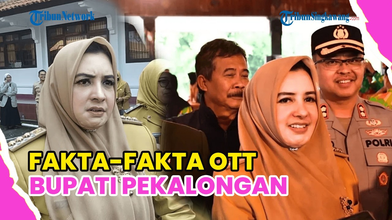 FAKTA-FAKTA OTT BUPATI PEKALONGAN FADIA ARAFIQ: SEKDA HINGGA AJUDAN DIANGKUT KE KPK