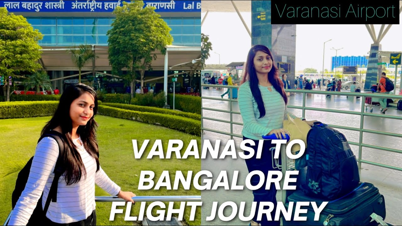 Varanasi To Bangalore Flight Journey |Babatpur Airport | Lal Bahadur Shastri Airport Varanasi| Kashi