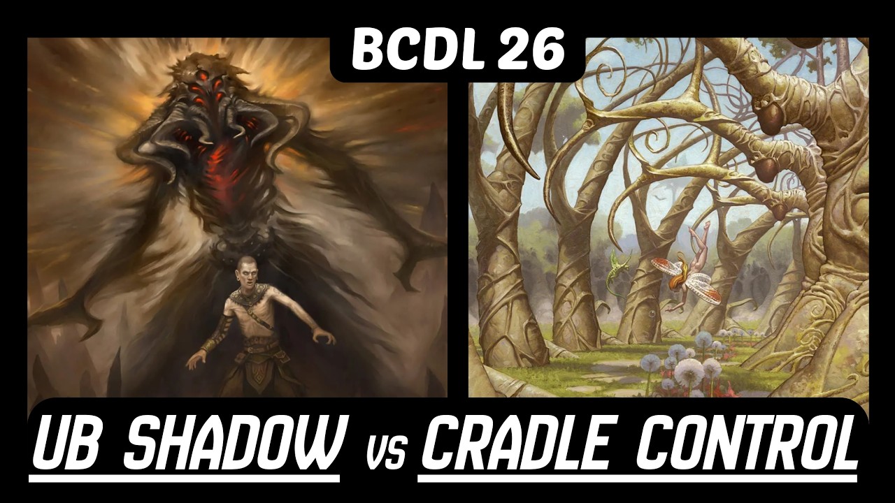 [BCDL 26] Round 5: UB Death's Shadow vs Cradle Control