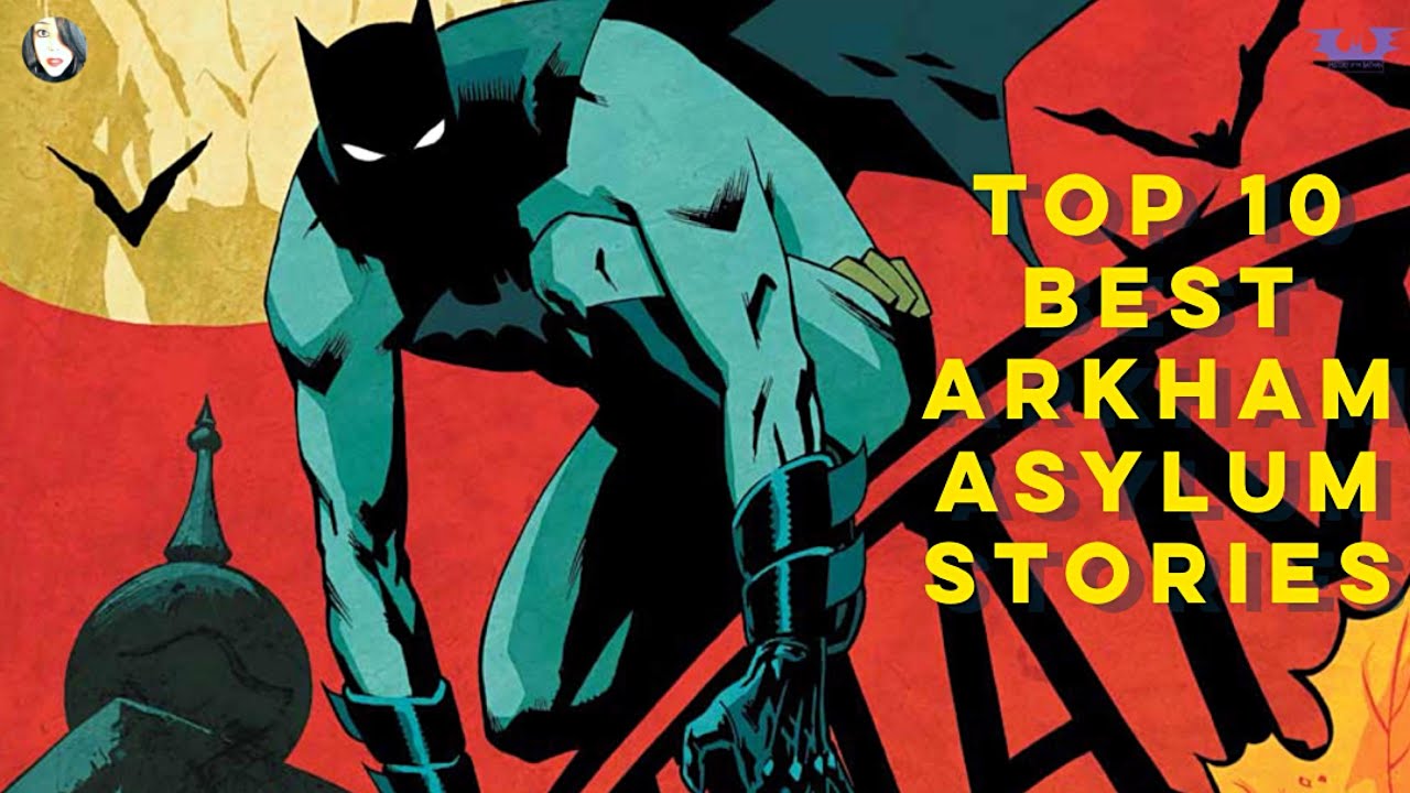 Top 10 Best Arkham Asylum Stories