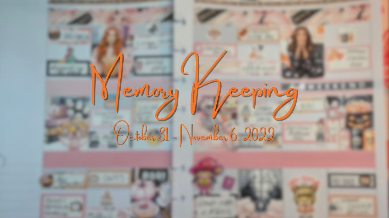 Memory Keeping | 10-31-22 to 11-4-22