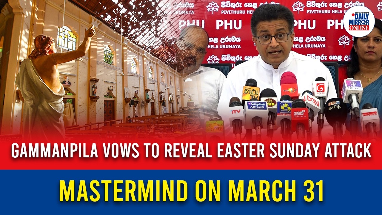 Gammanpila vows to reveal Easter Sunday attack mastermind on March 31