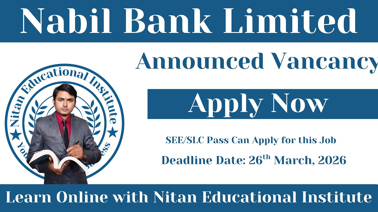 Nabil Bank Vacancy 2026 | SEE/SLC Pass Can Apply | Private Bank Job in Nepal | Apply Before 26 March