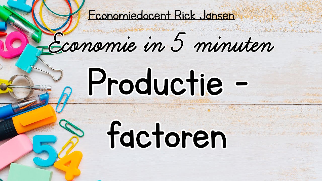 Economie in 5 minuten: Productiefactoren [EXAMENTRAINING ECONOMIE]