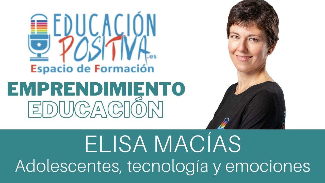 Programa 31 - Elisa Macías: Educación Positiva - Ideas para profes